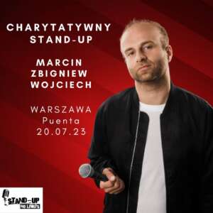 20.07.23 Stand-up CHARYTATYWNY Marcin Zbigniew Wojciech | WARSZAWA |Puenta