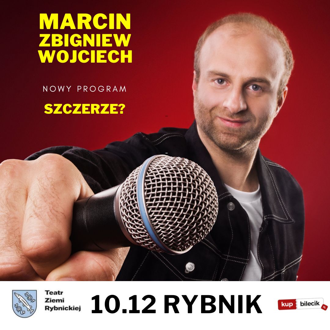 10.12.23 STAND-UP Marcin Zbigniew Wojciech |SZCZERZE?| TEATR ZIEMI RYBNICKIEJ | RYBNIK