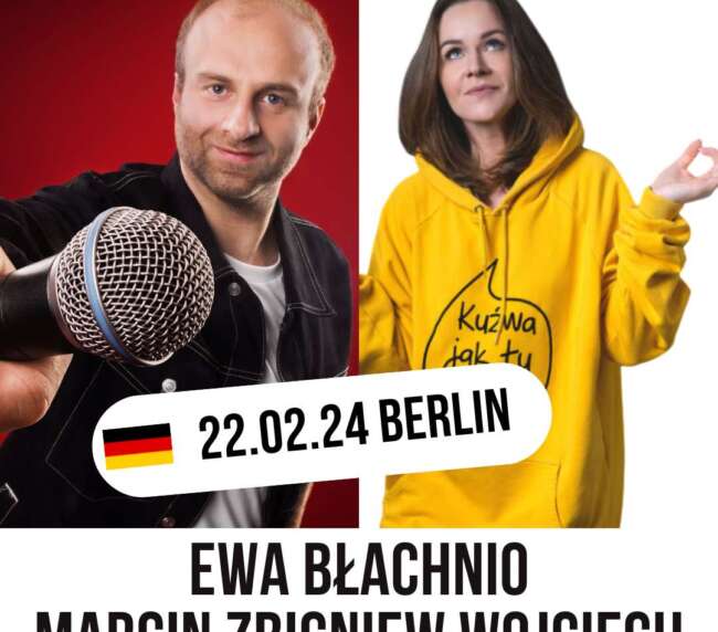 22.02.24 STAND-UP BERLIN NIEMCY EWA BŁACHNIO & Marcin ZBIGNIEW WOJCIECH 19:00  CytadelA Berlin - Zitadelle Berlin Spandau