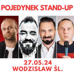 27.05.24 WODZISŁAW ŚLĄSKI Pojedynek stand-up KORÓLCZYK KACZMARCZYK GAJDA WOJCIECH WODZISŁAWSKIE CENTRUM KULTURY 18:30