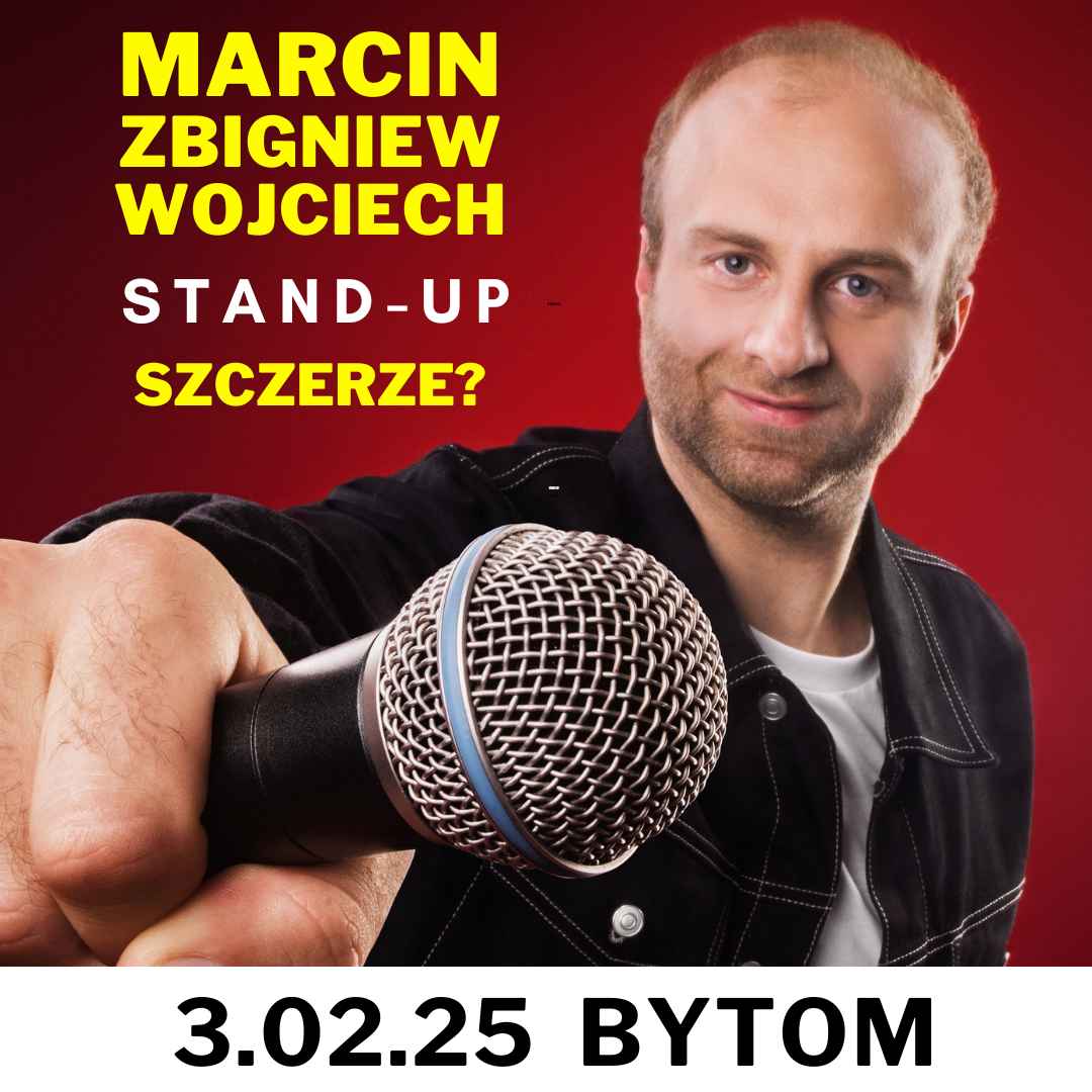 3.02.25 STAND-UP MARCIN ZBIGNIEW WOJCIECH | BYTOM MUSEUM ŚLASKA SCENA STAND-UP MariuszA KałamagI 20:00